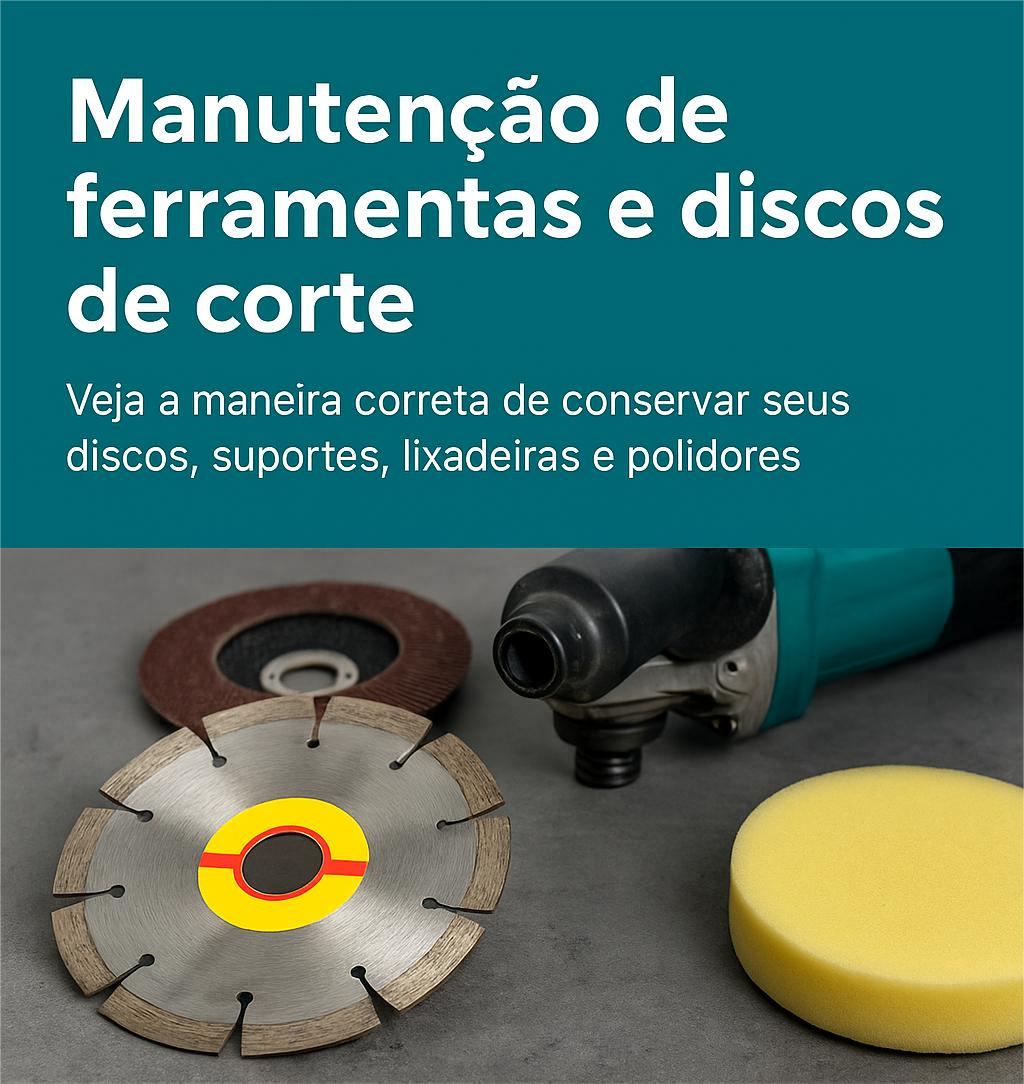 Manutenção de ferramentas e discos de corte